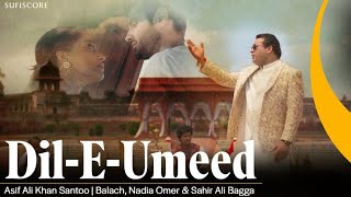 Dil E Umeed  Asif Ali Khan Santoo  Balach Nadia Maaz khan amp Sahir Ali Bagga  Qawwali Song 2023 [upl. by Norat]