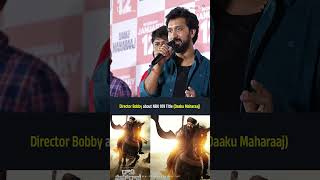 Director Bobby about NBK 109 Title Daaku Maharaaj  NBK 109 Title amp Teaser Launch Event [upl. by Johansen]