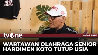 Wartawan Senior Sekaligus Analis Sepak Bola Hardimen Koto Tutup Usia  Kabar Siang tvOne [upl. by Ward]