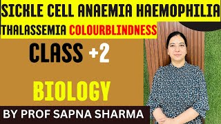 SICKLE CELL ANAEMIA HAEMOPHILIA THALASSEMIA COLOURBLINDNESS CLASS 2 BY PROF SAPNA SHARMA [upl. by Craddock]