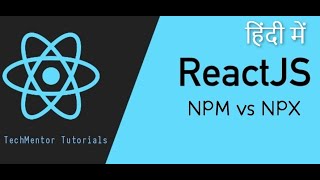 05  npm vs npx in reactjs Hindi l React js Tutorial l TechMentor Tutorials [upl. by Launame]