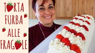 TORTA FURBA ALLE FRAGOLE Ricetta Facile  Strawberry Cake Easy Recipe [upl. by Feliks]