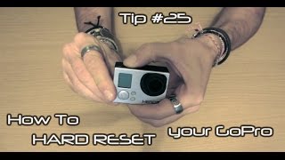 GoPro HD Tip 25 How To Hard Reset Your GoPro 2nd Version [upl. by Stone564]