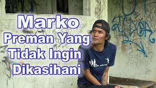 Marko Preman Yang Tidak Ingin Dikasihani [upl. by Bern404]