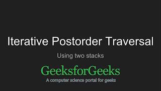 Iterative Postorder Traversal  GeeksforGeeks [upl. by Ahsienet]