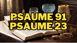 Psaume 91 et Psaume 23  Les prières les plus puissantes de la Bible [upl. by Annael602]