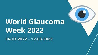 World Glaucoma Week 2022  Information And Representative Measures [upl. by Ivan]