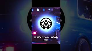 El Alfa El Jefe x Nfasis  ESTE AMB Remix elalfaeljefe nfasis este ambremix [upl. by Veno]