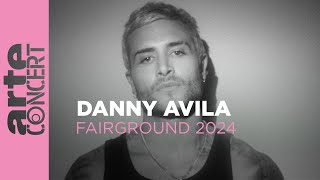 Danny Avila  Fairground Festival 2024  ARTE Concert [upl. by Ytsihc]