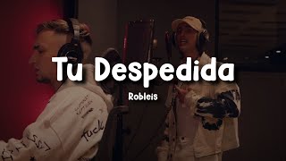 Robleis  Tu Despedida LetraLyrics [upl. by Amyaj]