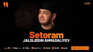 Jaloliddin Ahmadaliyev  Setoram audio 2024 [upl. by Sualkin]