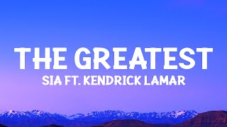 sia  The Greatest Lyrics ft Kendrick Lamar [upl. by Nyltyak315]