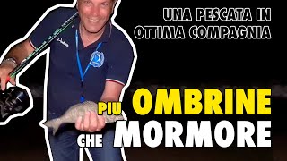 Più Ombrine che Mormore Una bellissima pescata in Ottima Compagnia 😊 [upl. by Moon]