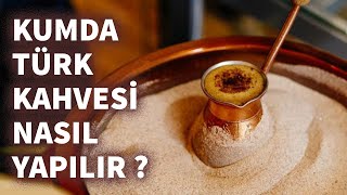 Kumda Türk Kahvesi Nasıl Yapılır [upl. by Nelaf]