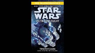 STAR WARS Outbound Flight  Part 1 of 2 Full Unabridged Audiobook THRAWN PREQUEL BOOK [upl. by Yknip348]