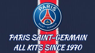 Paris SaintGermain Kit History  Home  Away amp Third Jerseys Since 1970 [upl. by Garda]