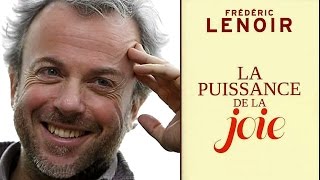 Frédéric LENOIR  La puissance de la Joie [upl. by Pantin]