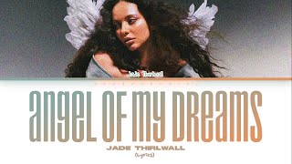 Jade Thirlwall  Angel Of My Dreams Lyrics [upl. by Burget979]