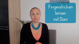 Fingerstricken lernen mit Dani [upl. by Gladys723]