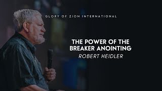 The Power of the Breaker Anointing  Robert Heidler [upl. by Grosmark]