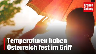 Hitzewelle Temperaturen haben Österreich bis Sonntag fest im Griff  kronetv NEWS [upl. by Enial284]