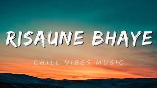 risaune bhaye lyrics [upl. by Ainsworth]