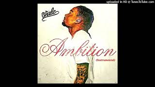 Wale  Ambition ft Meek Mill amp Rick RossProd By TMinusInstrumental [upl. by Risteau886]