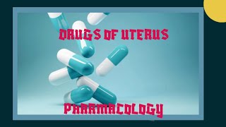 DrugsofUterusOxytocicsampTocolyticsReproductivePharmacology [upl. by Aushoj264]