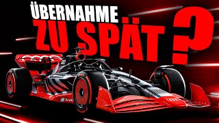 Vor F1Einstieg 2026 Kommt die AudiÜbernahme ZU SPÄT [upl. by Gerardo]