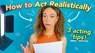 How to Act Realistically Audition Tips  Acting Lesson [upl. by Elirpa]