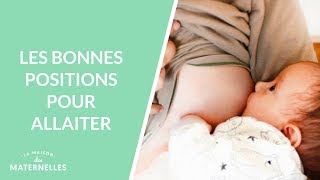 Les bonnes positions pour allaiter  La Maison des maternelles LMDM [upl. by Betteanne336]