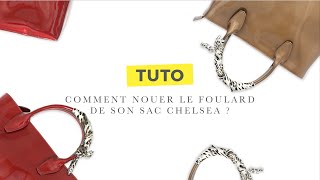 Tutoriel  Comment nouer le foulard de son sac Chelsea [upl. by Lorrayne]