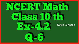 Ex42 Q6 Class 10th Math  Chapter 4  NCERT [upl. by Nosinned]