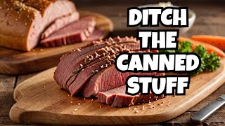 The ULTIMATE Homemade CORNED BEEF Ditch the Canned Stuff [upl. by Garreth]