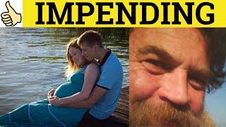 🔵 Impending  Impend Meaning  Impending Examples  Impending Definition [upl. by Griselda20]