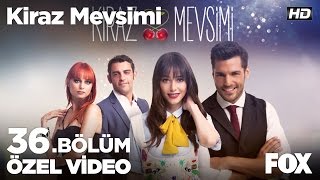 Sen benim hayatımsın Kiraz Mevsimi 36bölüm [upl. by Ursa]