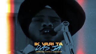 IK VARI TA DAS JA  NACHATTAR CHATTA X JOSH SIDHU [upl. by Aicilla249]