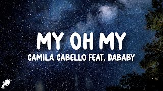 Camila Cabello  My Oh My feat DaBaby Lyrics [upl. by Domingo]