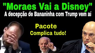 SABADÃO DO DELÍRIO 01 TERÁ TRISTE DECEPÇÃO COM TRUMP MORAES IRÁ A DISNEY LULA PACOTE COMPLICADOR [upl. by Akoek141]