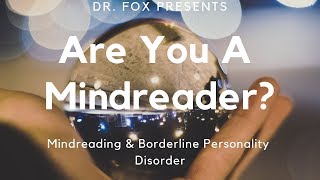 Mindreading and Borderline Personality Disorder [upl. by Hamforrd]