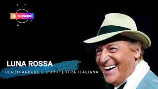 LUNA ROSSA  Renzo Arbore e LOrchestra Italiana [upl. by Rekcut]