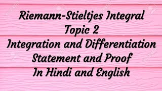 RiemannStieltjes Integral Topic 2  Integration and Differentiation [upl. by Andromede]