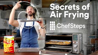 The Secret to Crispy AirFried Food with an Air Fryer Amazing Results Out of Thin Air  ChefSteps [upl. by Eibor739]