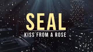 Seal  Kiss From A Rose  Lyrics [upl. by Kurys]