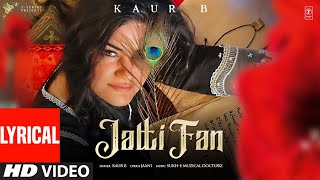 Jatti Fan quot Kaur B quot Full Video With Lyrics  Sukh E Jaani  Latest Punjabi Songs 2023  TSeries [upl. by Maxfield598]