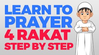 How to pray 4 Rakat units  Step by Step Guide  From Time to Pray with Zaky [upl. by Sanborne171]