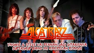 ALCATRAZZ  YNGWIE amp STEVE VAI Pernah Jadi Gitarisnya Supergrup Band Ini Kini Pecah Kongsi [upl. by Ees428]