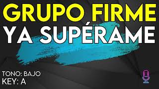 Grupo Firme  Ya Supérame  Karaoke Instrumental  Bajo [upl. by Derte]