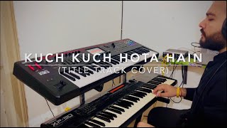 Kuch Kuch Hota Hain Title  Keyboard Cover  Dev Parmar [upl. by Esbenshade504]