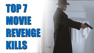 Top 7 Movie Revenge Kills [upl. by Adnawaj]